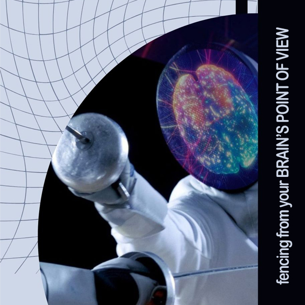 Fencing from your brain's POINT of view